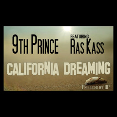 9th Prince ft Ras Kass - California Dreaming - Produced by BP