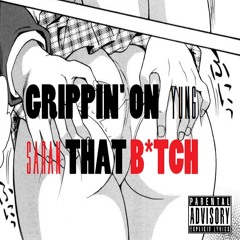 Grippin' On That Bitch