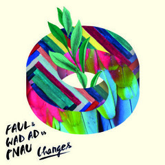 FAUL & Wad Ad vs. Pnau - Changes (Podest Bootleg Remix)