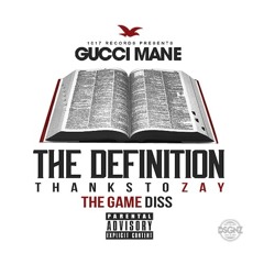 Gucci Mane - The Definition [Prod. By Zaytoven] (Game Diss)