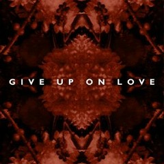Givin Up On Love