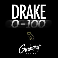 Drake - 0 to 100 (Grandtheft Bootleg)