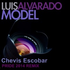 Model (Chevis Escobar For PRIDE 2014 Remix) DEMO/Link de descarga en descripcion