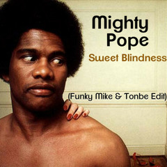 Mighty Pope - Sweet Blindness (Funky Mike & Tonbe Edit) **free download**