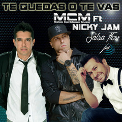 Te Quedas O Te Vas   MCM Feat Nicky Jam Te Quedas O Te Vas Remix Extended Dj Prodigy