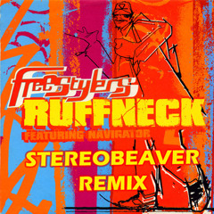 Freestylers - Ruffneck (Stereobeaver Remix)