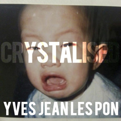 Crystalised (Yves Jean Les Pon Remix)