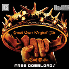 IndiRoots - Bandit Queen (Original Mix) FREE DOWNLOADS