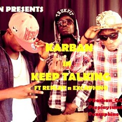 Keep Talking Karban ft Replay