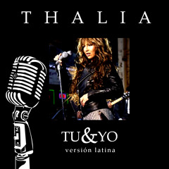 Tú Y Yo (Versión Latina) - Thalia