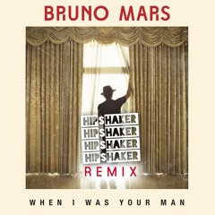 Bruno Mars - When I Was Your Man (Hipshaker Remix)
