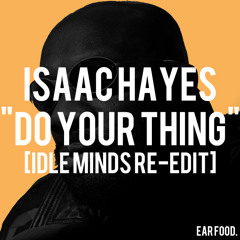 Isaac Hayes - Do Your Thing (Idle Minds Re-edit)