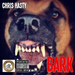 "Bark" - Chris Hasty (Prod. By Yung Exclusive)