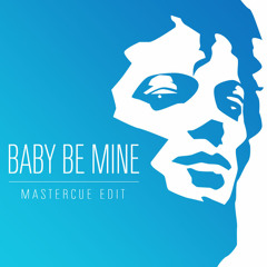 Baby Be Mine (Girl I Need you) - DL AVAILABLE