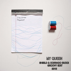 My Queen (Shield & Corrado Bucci Groovy Edit)