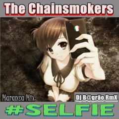 Djbgreitalodance14 - The Chainsmokers - #Selfie 2k14 (Dj B@grão Maranza RmX)