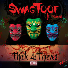SWAG TOOF - Thick As Thieves Feat. MUMMz (Prod. Every)