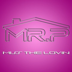 Miss The Lovin' FREE DOWNLOAD!!! LIKE / REPOST & COMMENT PLEASE!!!!!