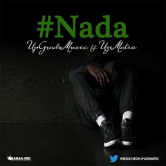 UpGrade Music ''NADA'' FT. UZIMATIC / Produced by JEON