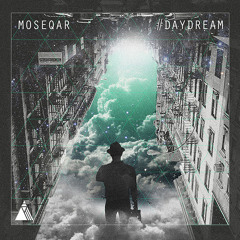Moseqar- Daydream
