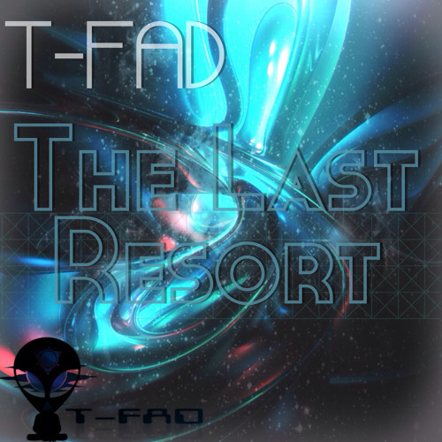 T - FAD - The Last Resort (2010 UNR) [UNMASTERED] FREE DOWNLOAD!!