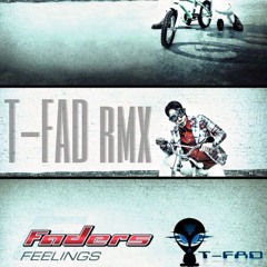 Faders - Feelings (T -FAD Rmx)2012 [UNMASTERED VERSION] FREE DOWNLOAD!