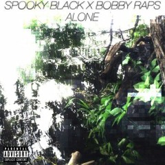 alone - spooky black x bobby raps (prod. bobby raps)
