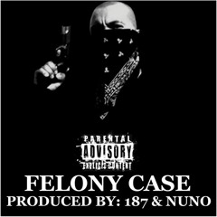 Conejo - Felony Case Remix "Beat By 187 & Nuno"