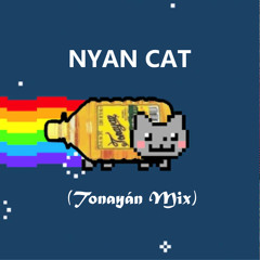 Nyan Cat (Tonayan Mix)