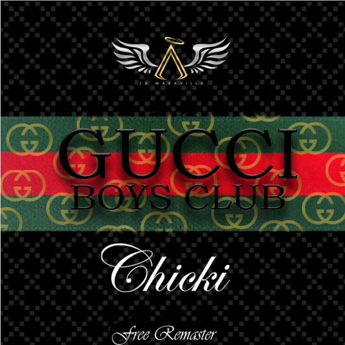 Stream Gucci Boys Club.(CH!CKI ReEdit) [#FreeDownload] by CH!ÇKi ✓ | Listen  online for free on SoundCloud