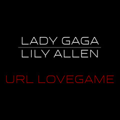 Lily Allen vs Lady Gaga - URL LoveGame