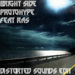 Protohype - Bright Side (Feat Ras) [Go Hard, Then Harder Edit]