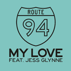 Route 94 feat. Jess Glynne- My Love (Josh Cristiano Bootleg)