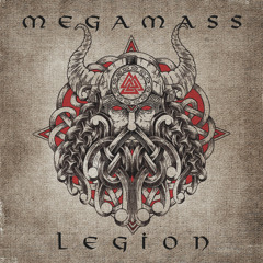 MEGAMASS - Legion