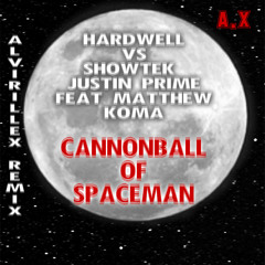 Hardwell vs Showtek & Justin Prime ft Matthew Koma - Cannonball Of Spaceman (AlvirilleX RemiX)