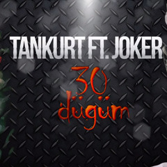 Tankurt Manas Ft. Joker - 30 Düğüm