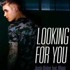 Looking for you -justin bieber ft migos