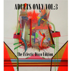 Adults Only Vol:03 - The Eclectic Disco Edition