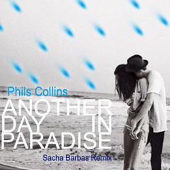 Phils Collins-  Another Day In Paradise ( Barbas Sacha Remix)