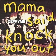 01 Mama Said Knock You Out