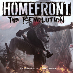 "Spark An Uprising" - Homefront: The Revolution Soundtrack [Fan-Made]