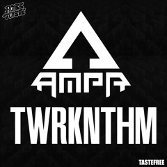 AMPR - TWRKNTHM [FREE] [Trap and Bass Premiere]