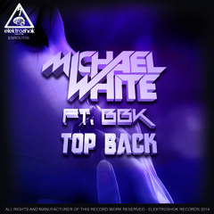 Michael White Ft. BBK - Top Back (Out now)