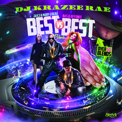 DJ KRAZEE RAE BEST VS BEST (JAY-Z & MARY J. BLIGE VS. NAS & BEYONCE)
