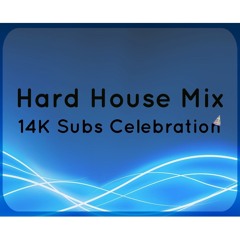 14K Subs Celebration Mix - Hard House