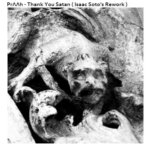 Thank You Satan - PrΛΛh (Isaac Soto's Rework)