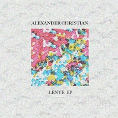 Alexander Christian - Lente  (Snippet - 128kbps)