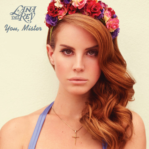 Stream Lana Del Rey - You, Mister by mati | Listen online for free on  SoundCloud