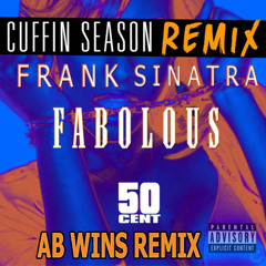 Fabolous & 50 Cent  Ft. Frank Sinatra - Cuffin' Season: I Run NY 2014 (Ab Wins Remix) Free Download