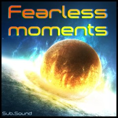 Sub.Sound - Fearless Moments